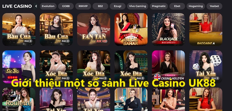 Live Casino UK88 4 Giới thiệu một số sảnh Live Casino UK88