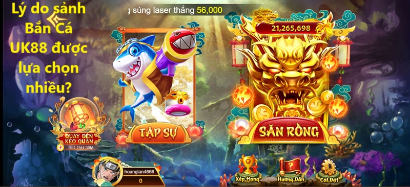 Bắn Cá UK88 4 Lý do sảnh Bắn Cá UK88 được lựa chọn nhiều